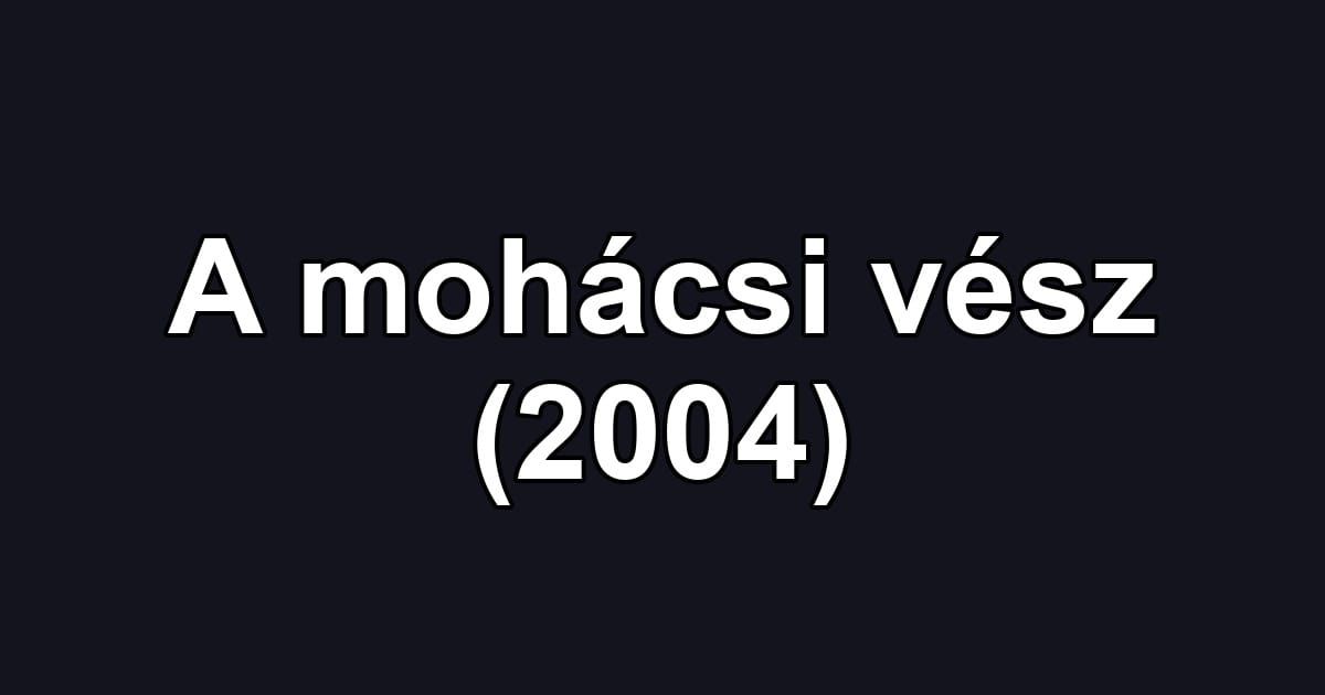 A mohácsi vész (2004)