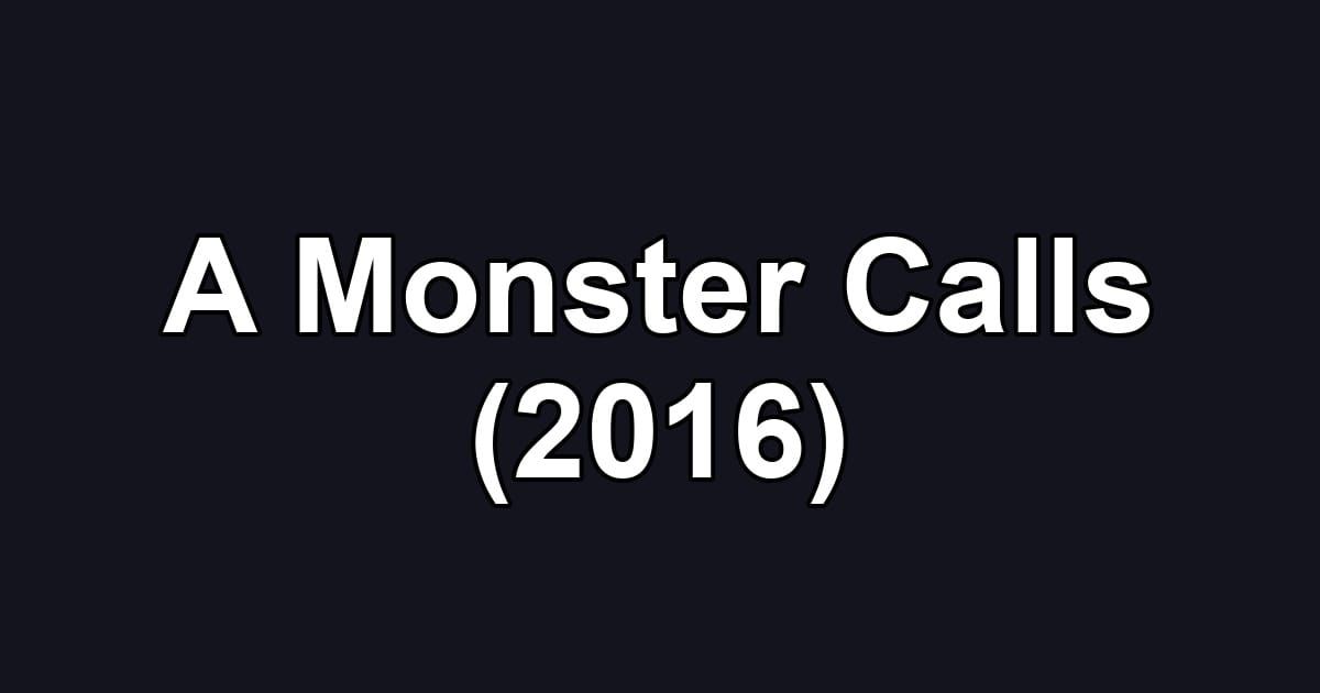 A Monster Calls (2016)