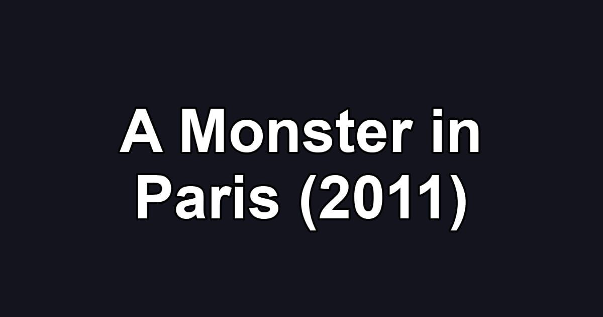 A Monster in Paris (2011)
