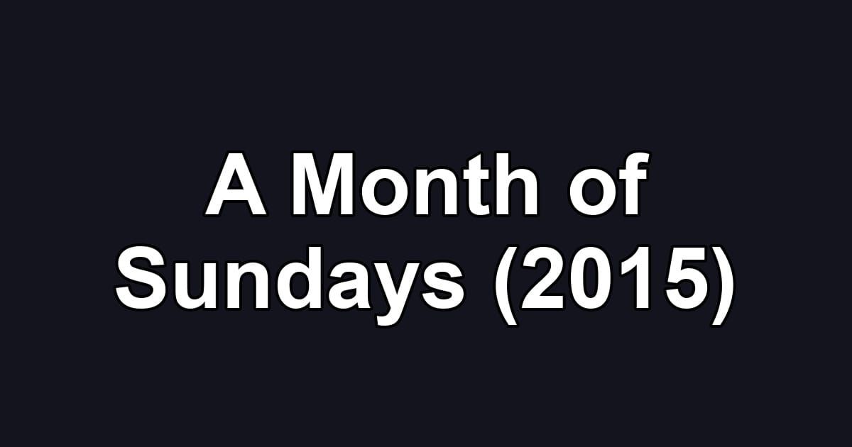A Month of Sundays (2015)
