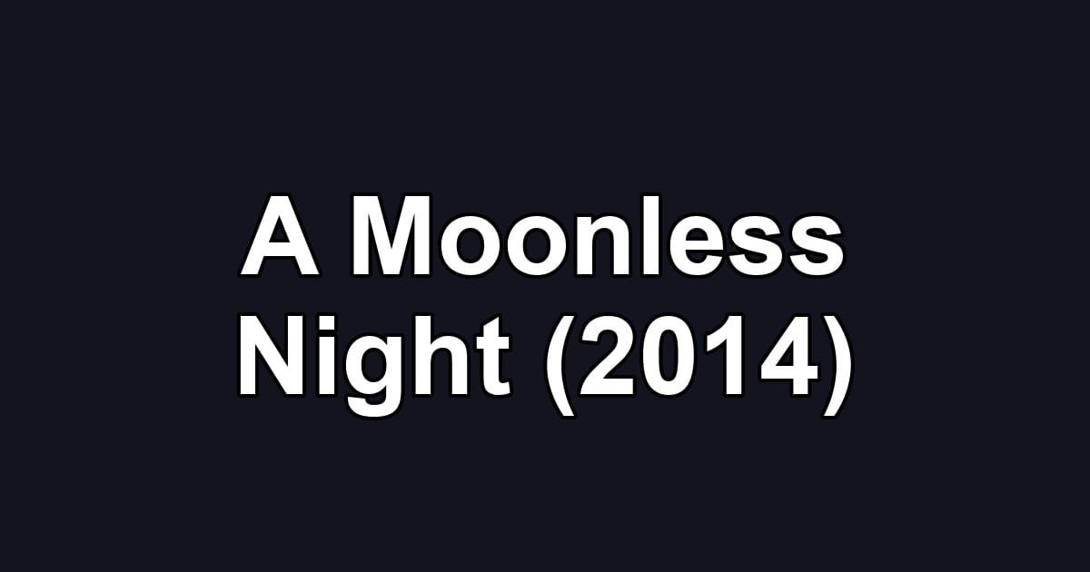 A Moonless Night (2014)