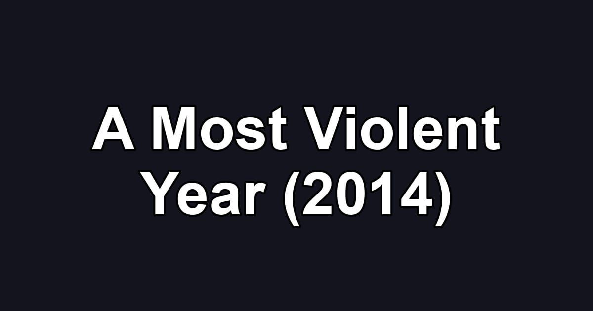 A Most Violent Year (2014)