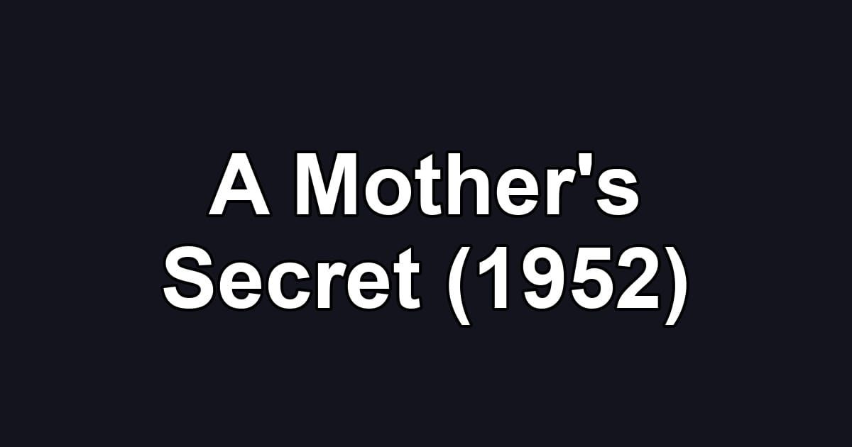 A Mother's Secret (1952)