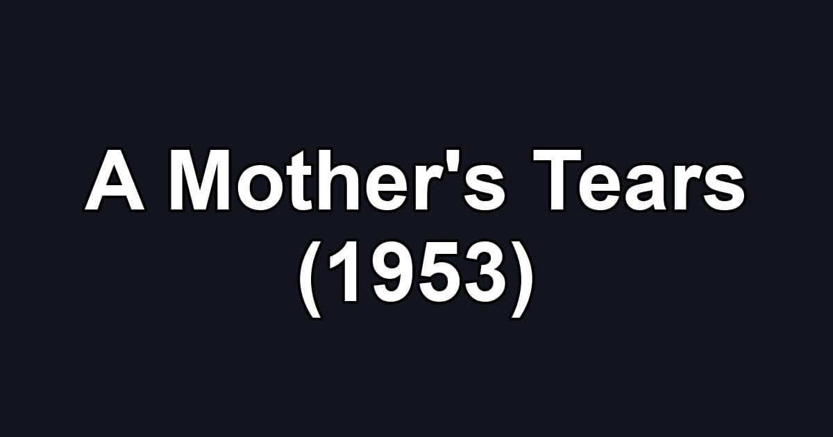 A Mother's Tears (1953)