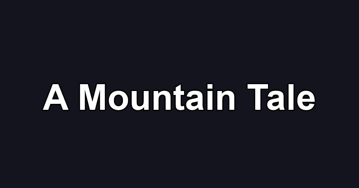 A Mountain Tale