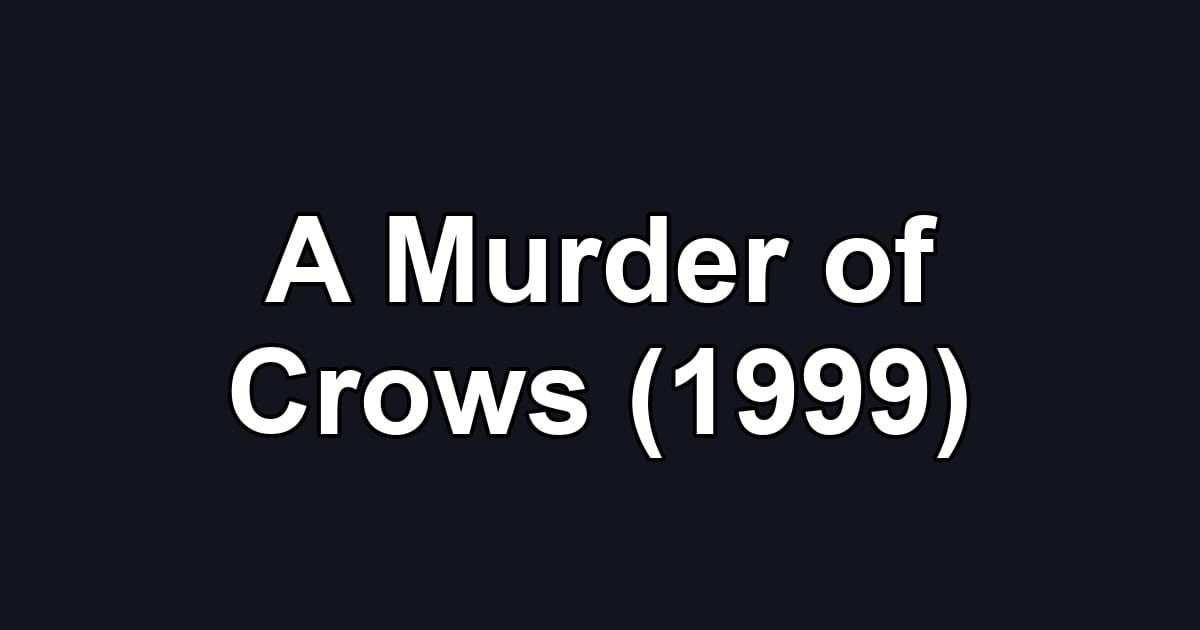 A Murder of Crows (1999)