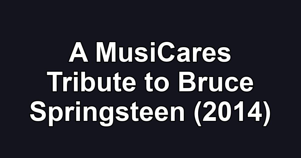 A MusiCares Tribute to Bruce Springsteen (2014)