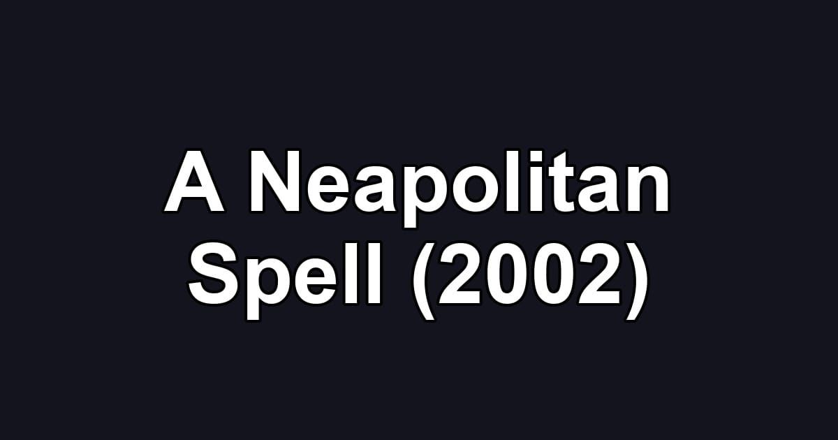 A Neapolitan Spell (2002)
