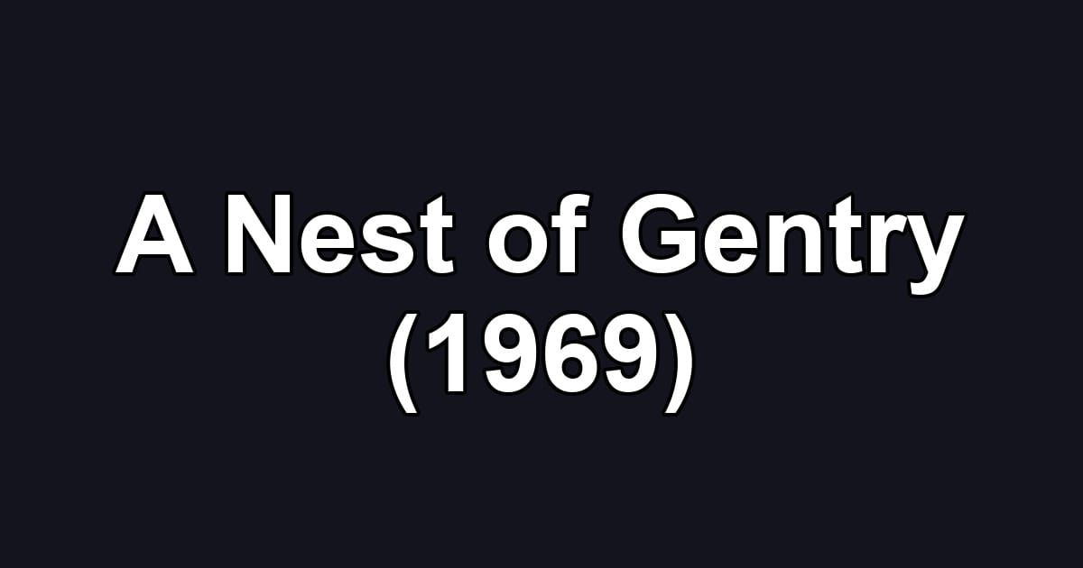 A Nest of Gentry (1969)