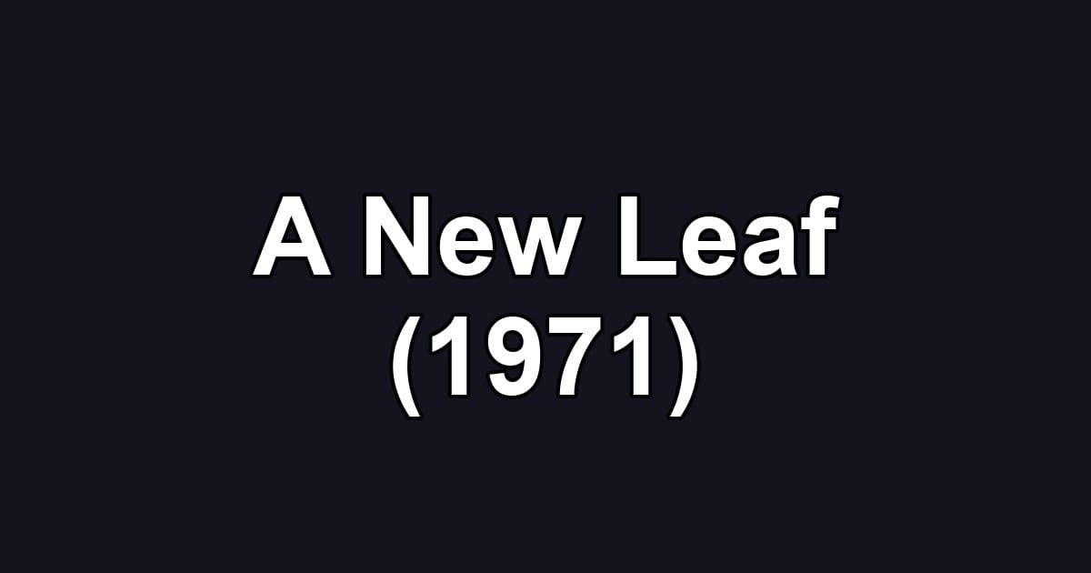 A New Leaf (1971)