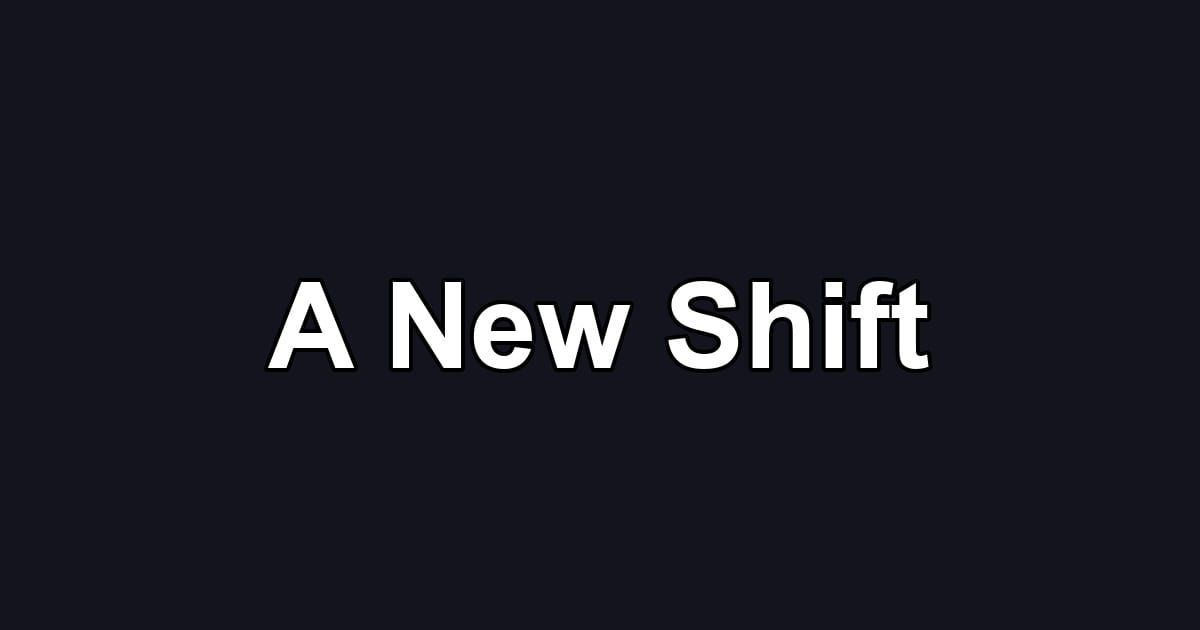 A New Shift