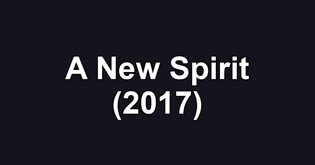 A New Spirit (2017)