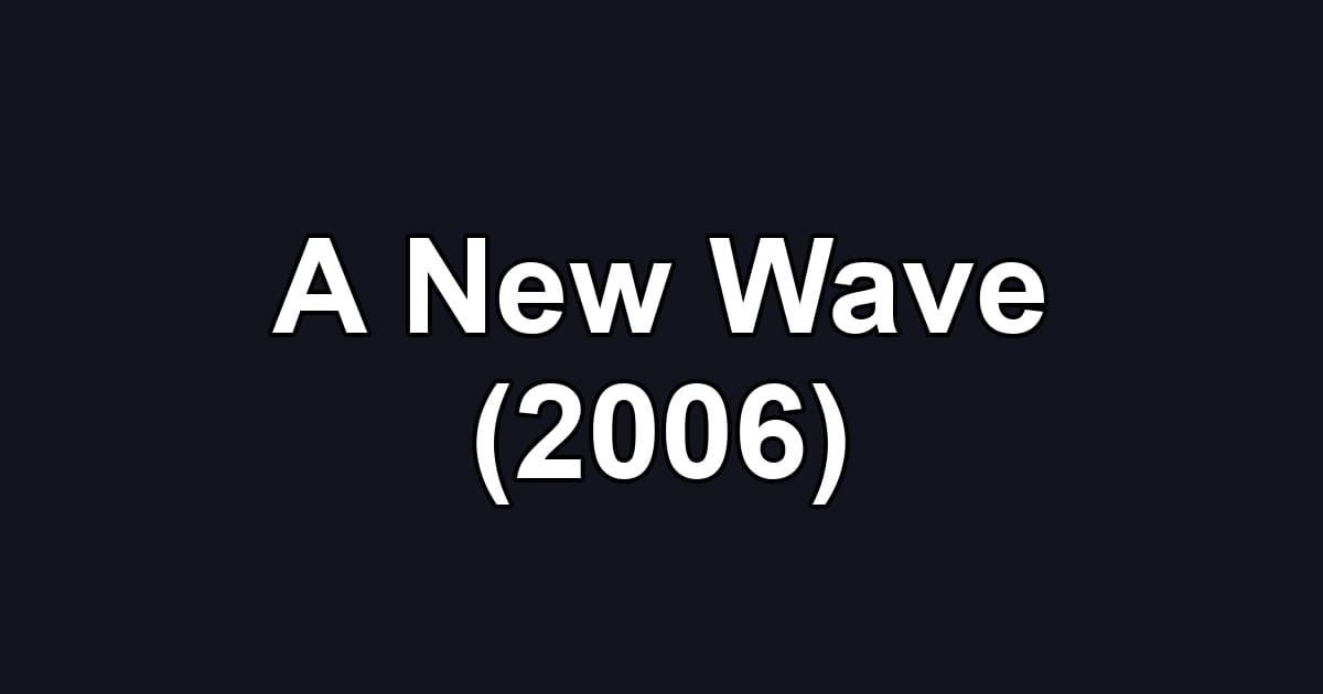 A New Wave (2006)