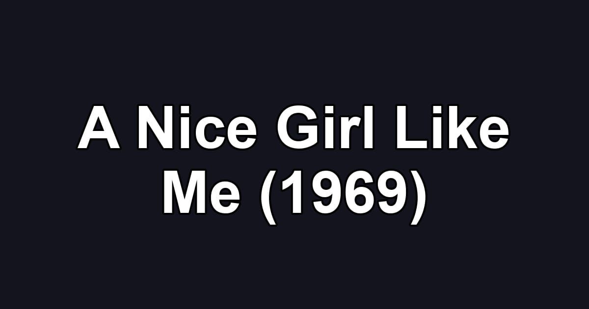 A Nice Girl Like Me (1969)