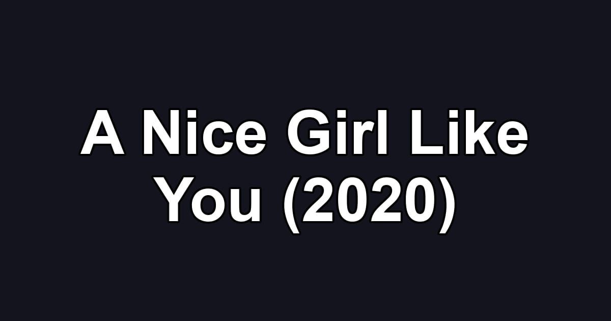 A Nice Girl Like You (2020)