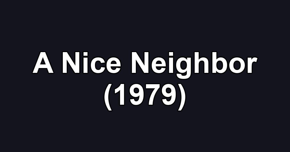 A Nice Neighbor (1979)