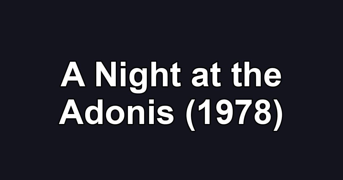 A Night at the Adonis (1978)