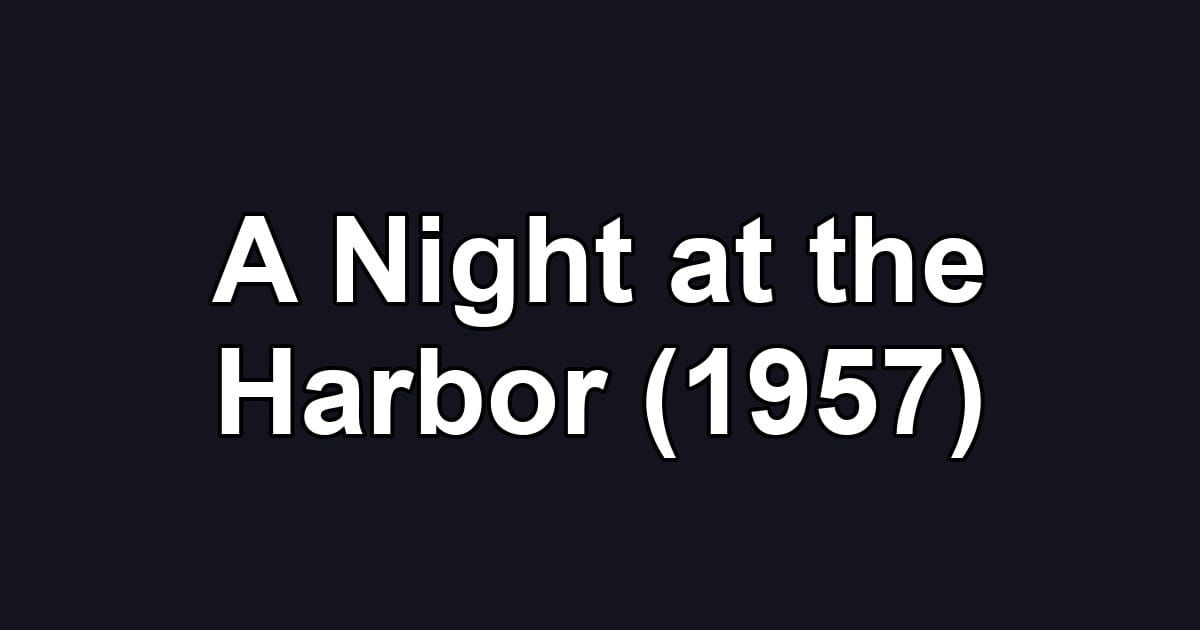 A Night at the Harbor (1957)