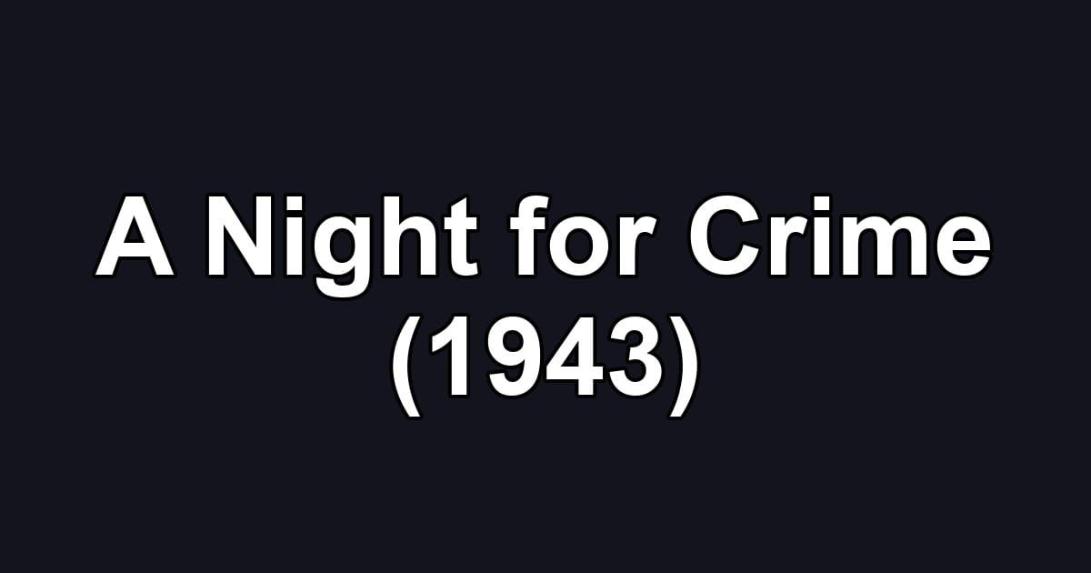 A Night for Crime (1943)
