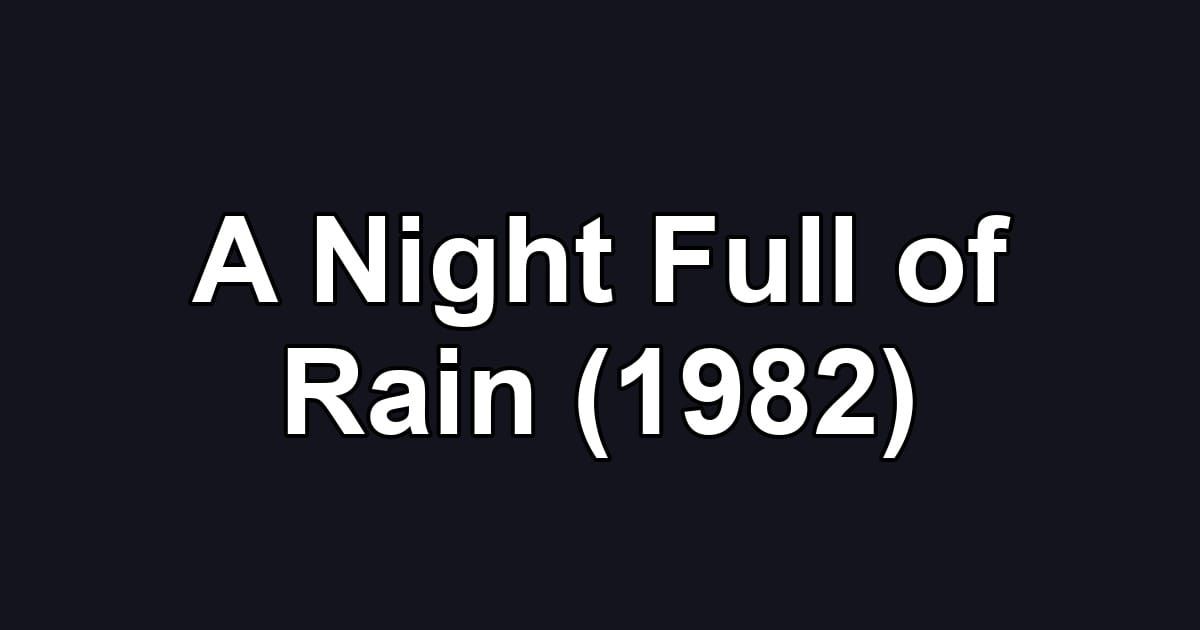 A Night Full of Rain (1982)
