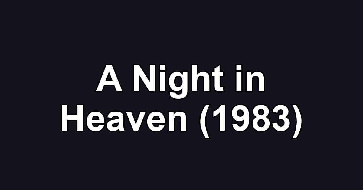 A Night in Heaven (1983)