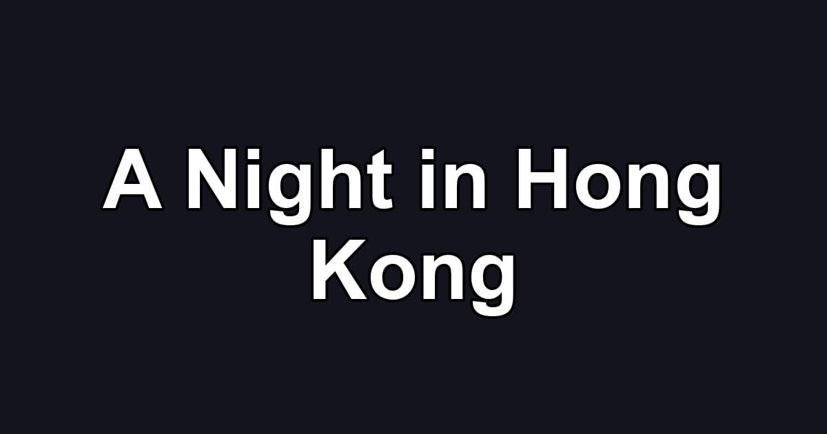 A Night in Hong Kong