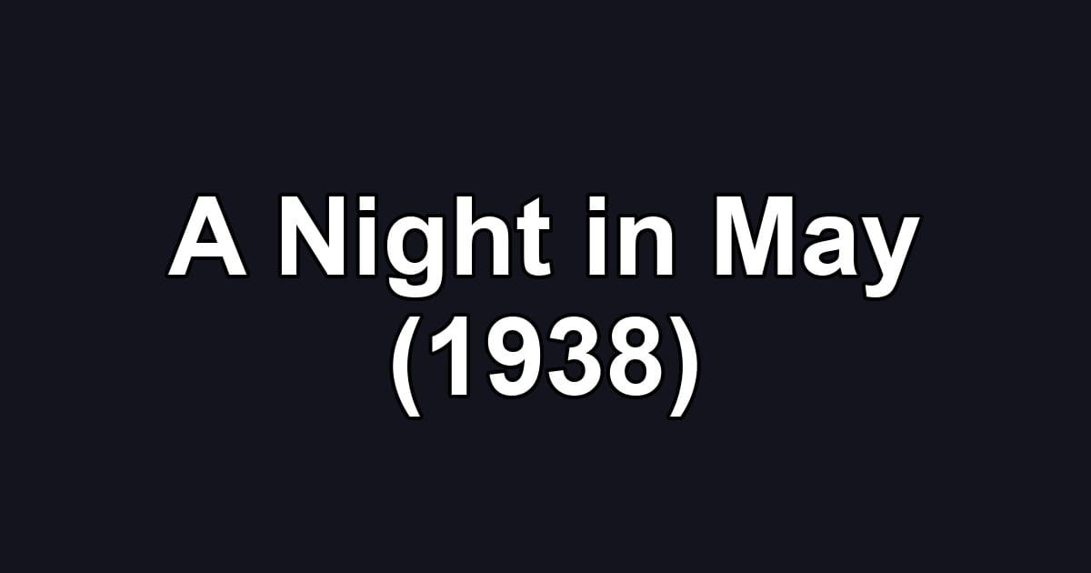 A Night in May (1938)