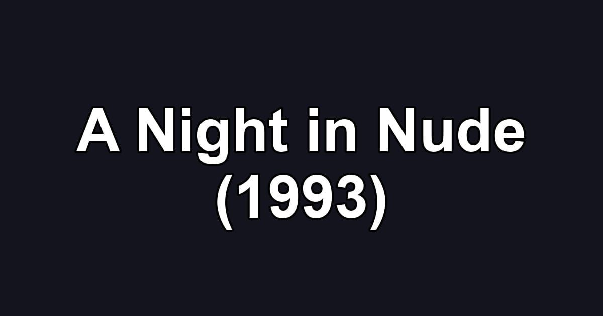 A Night in Nude (1993)