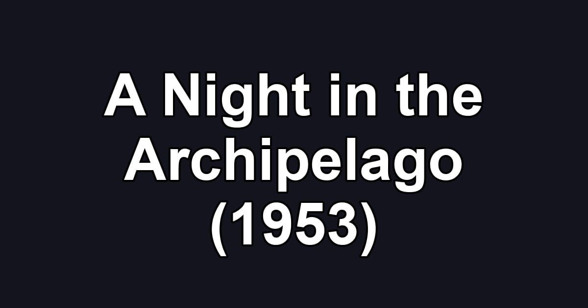 A Night in the Archipelago (1953)