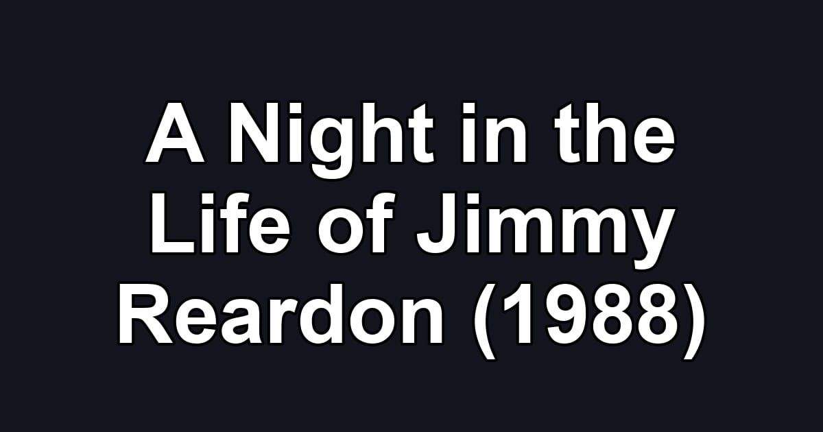 A Night in the Life of Jimmy Reardon (1988)