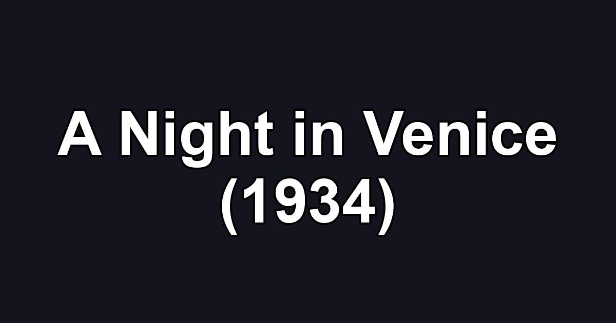 A Night in Venice (1934)