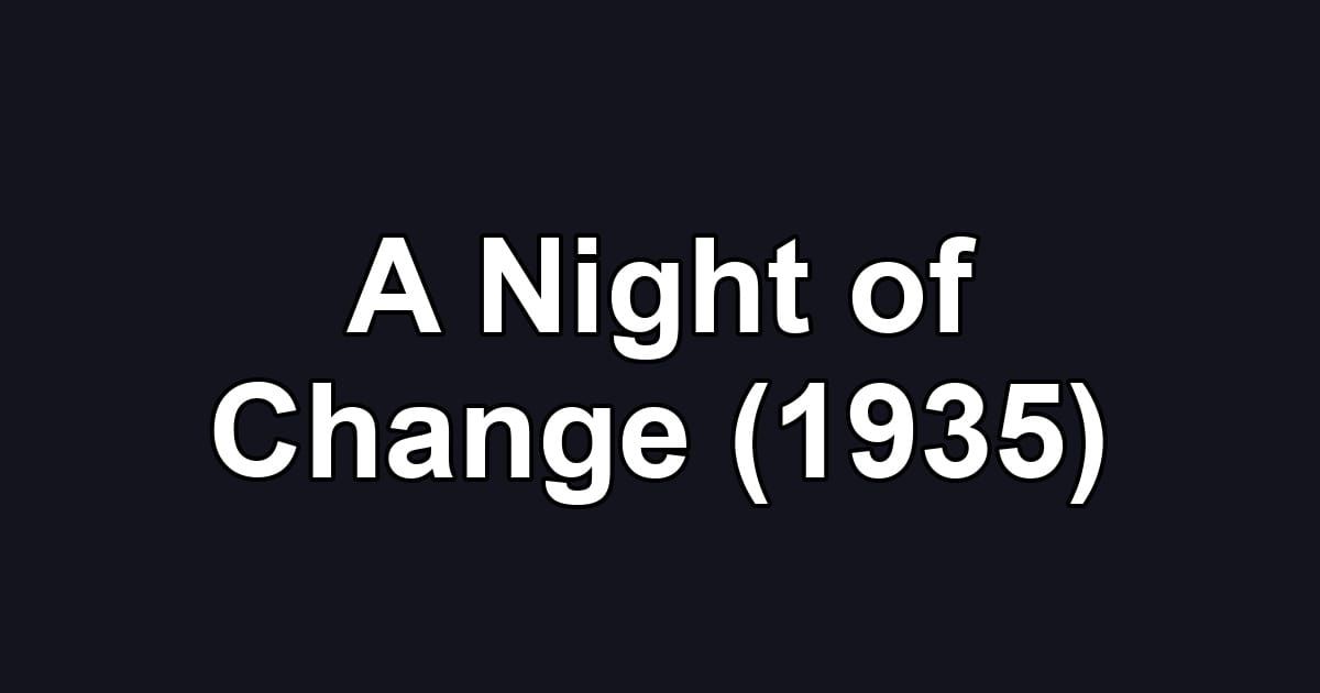 A Night of Change (1935)