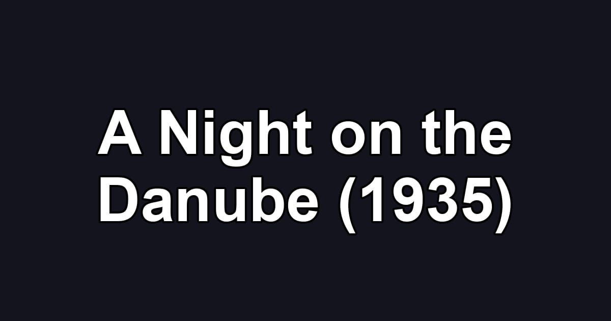 A Night on the Danube (1935)