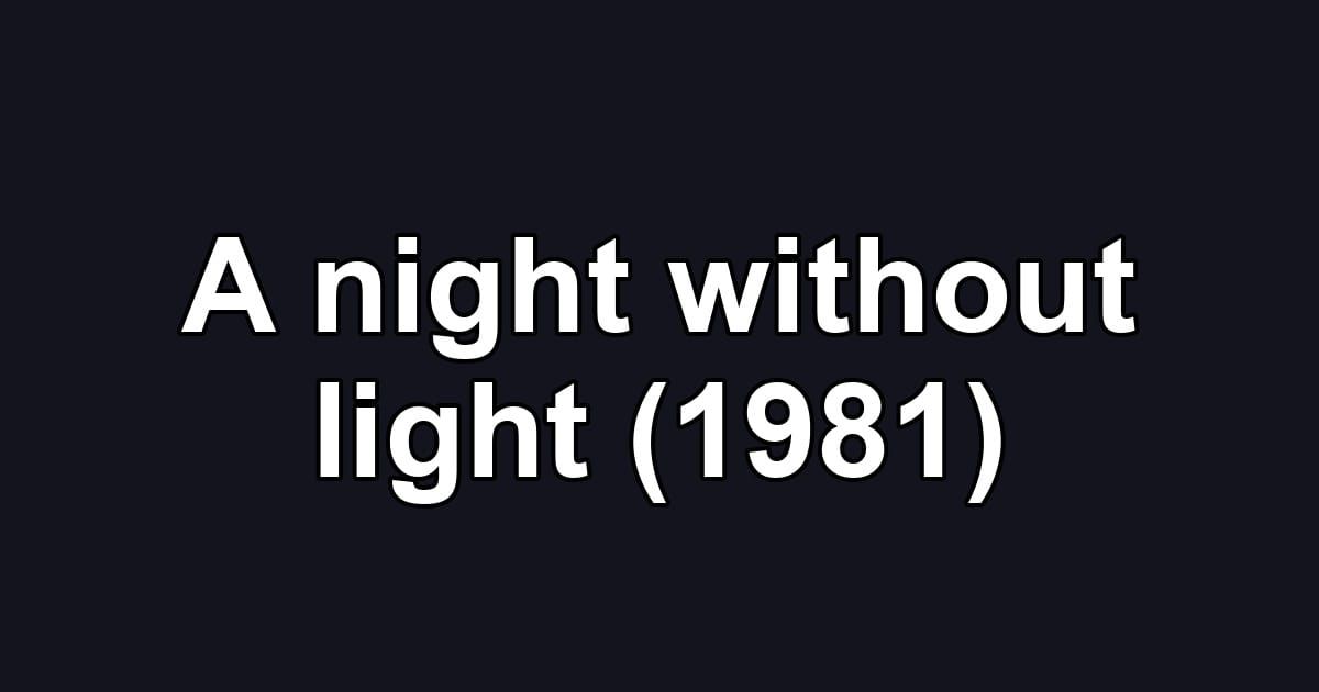 A night without light (1981)