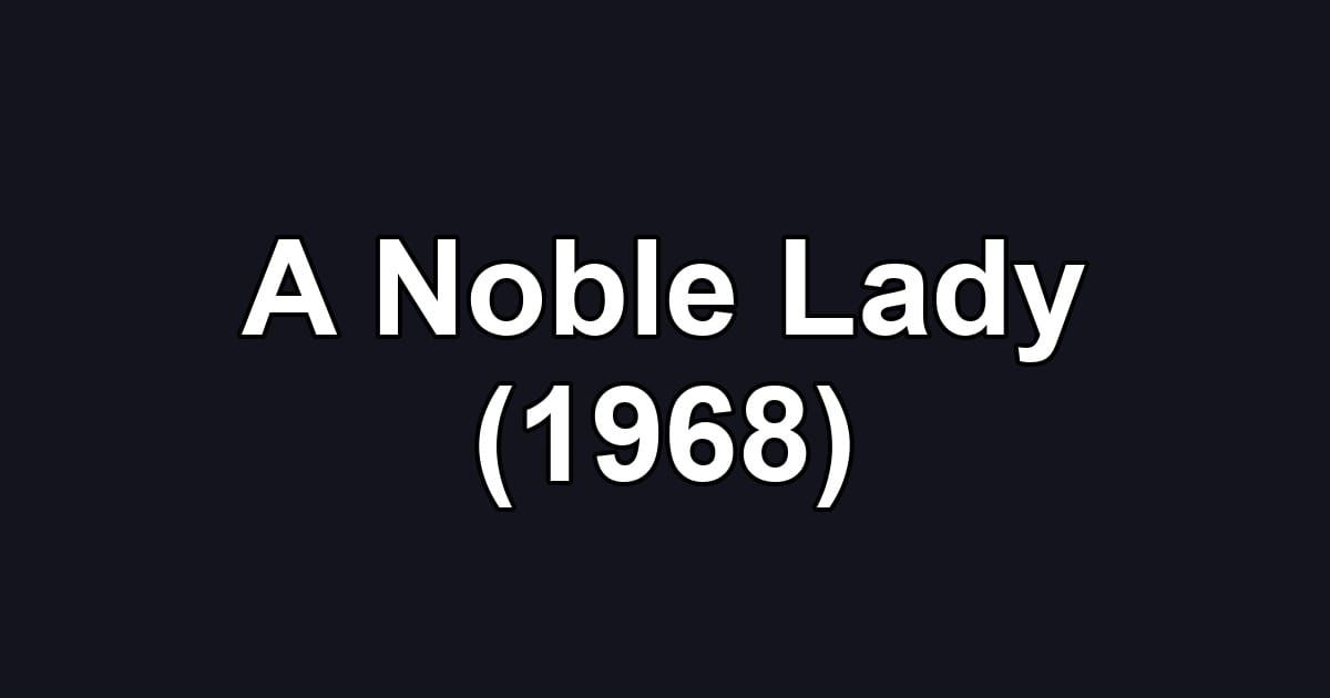 A Noble Lady (1968)