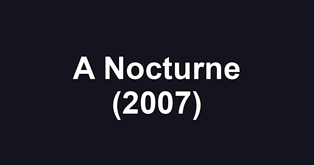 A Nocturne (2007)