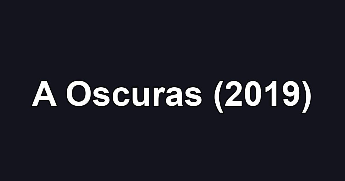 A Oscuras (2019)