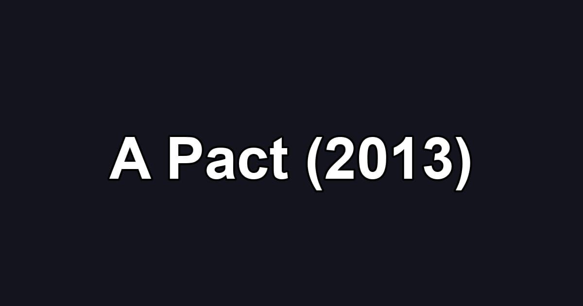 A Pact (2013)
