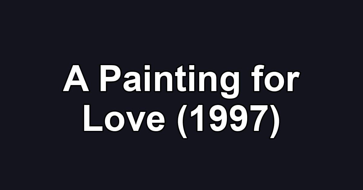 A Painting for Love (1997)