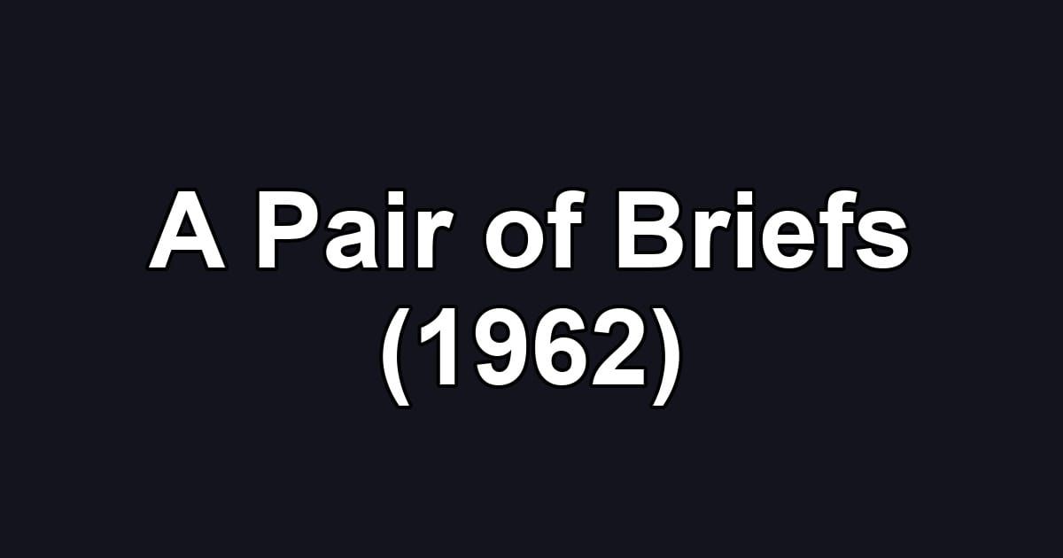 A Pair of Briefs (1962)