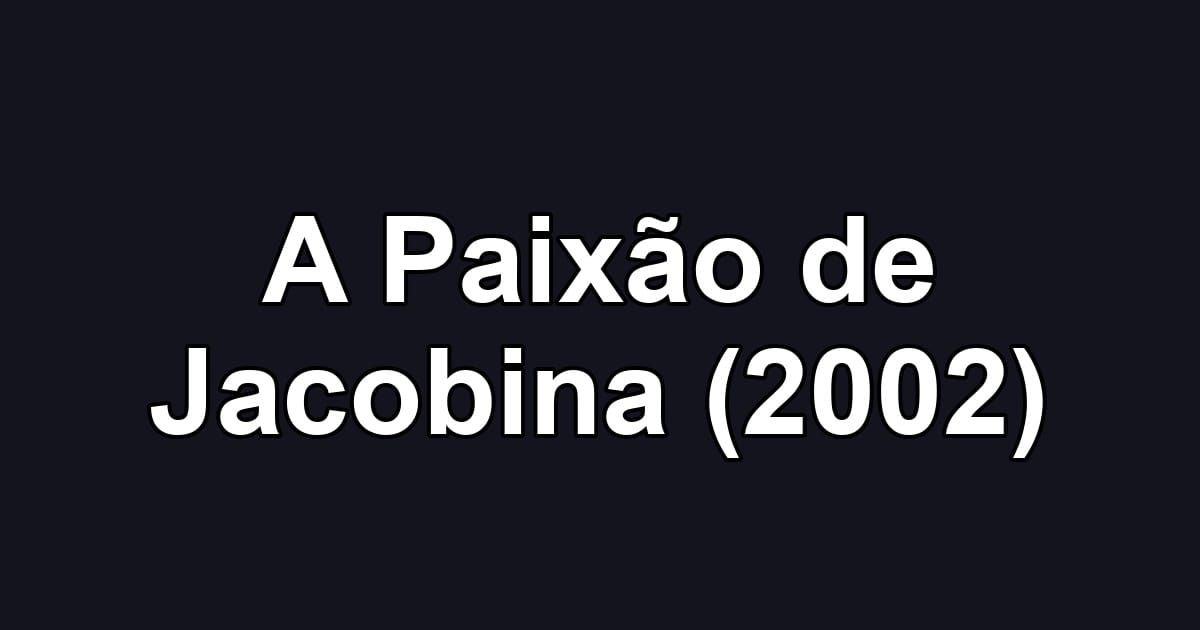 A Paixão de Jacobina (2002)