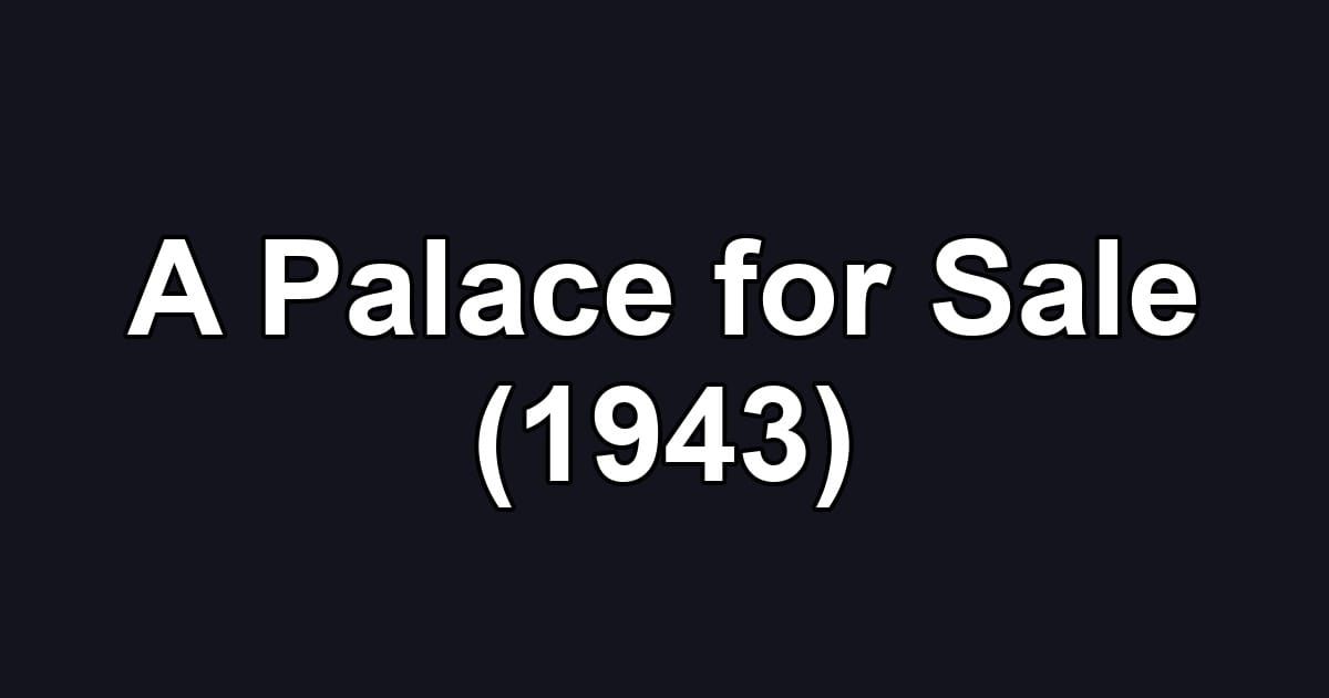 A Palace for Sale (1943)