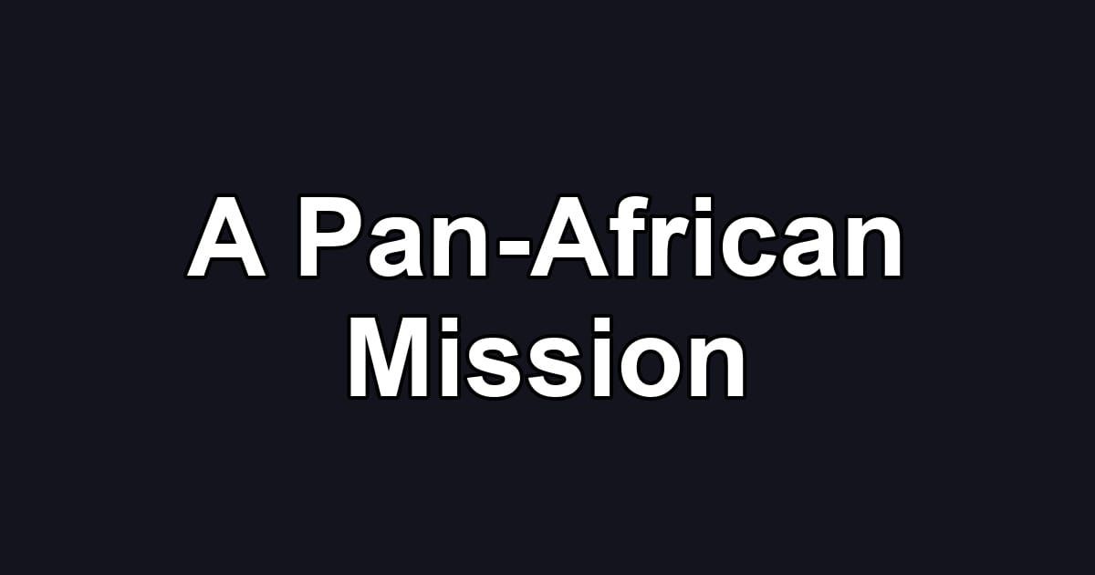 A Pan-African Mission