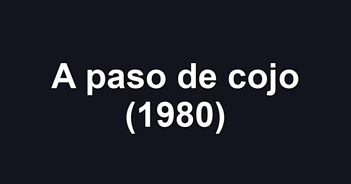 A paso de cojo (1980)
