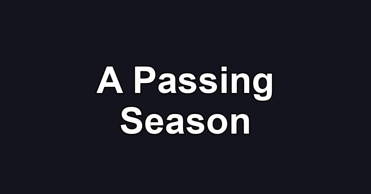 A Passing Season