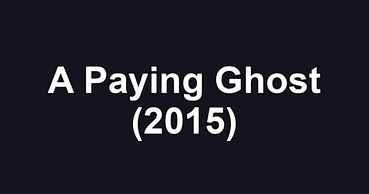 A Paying Ghost (2015)