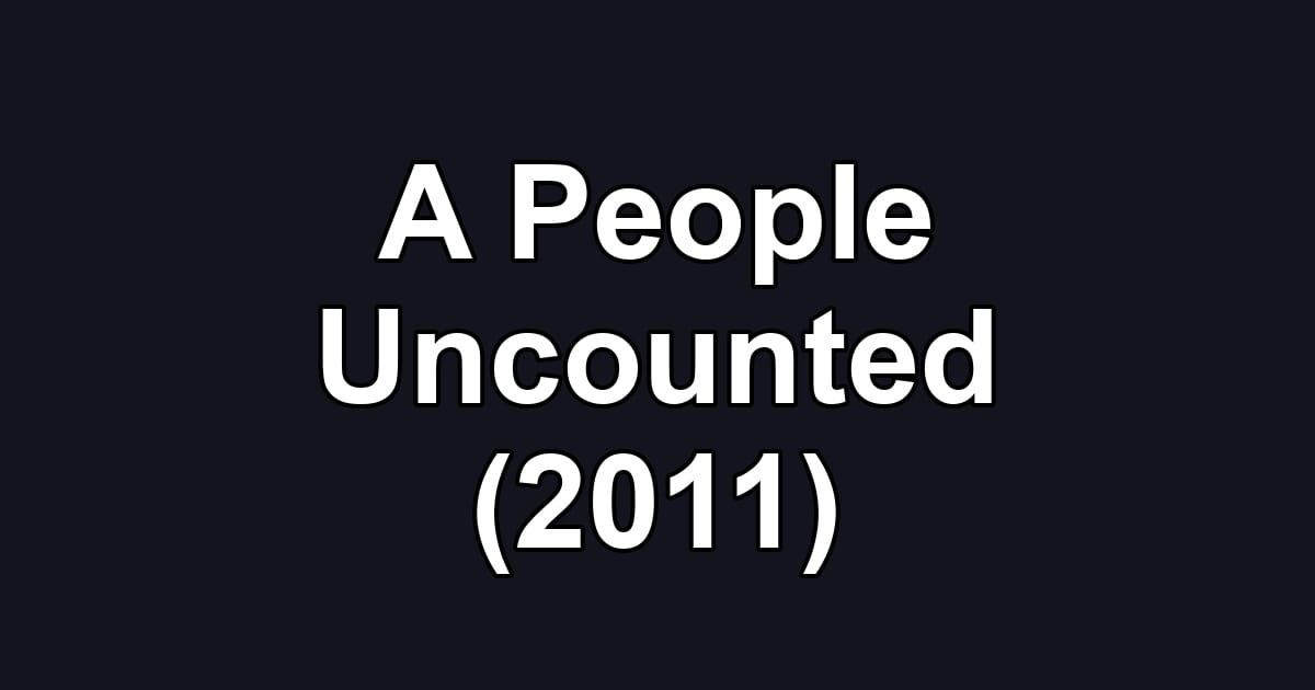 A People Uncounted (2011)