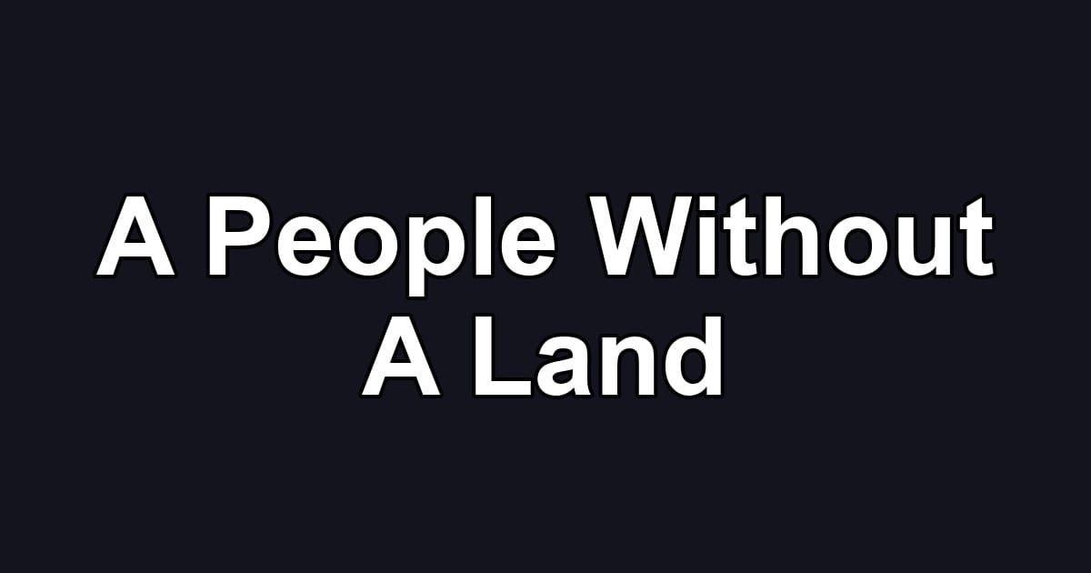 A People Without A Land