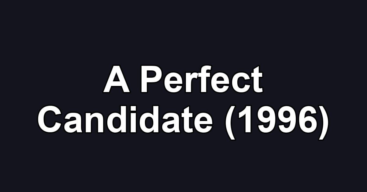 A Perfect Candidate (1996)