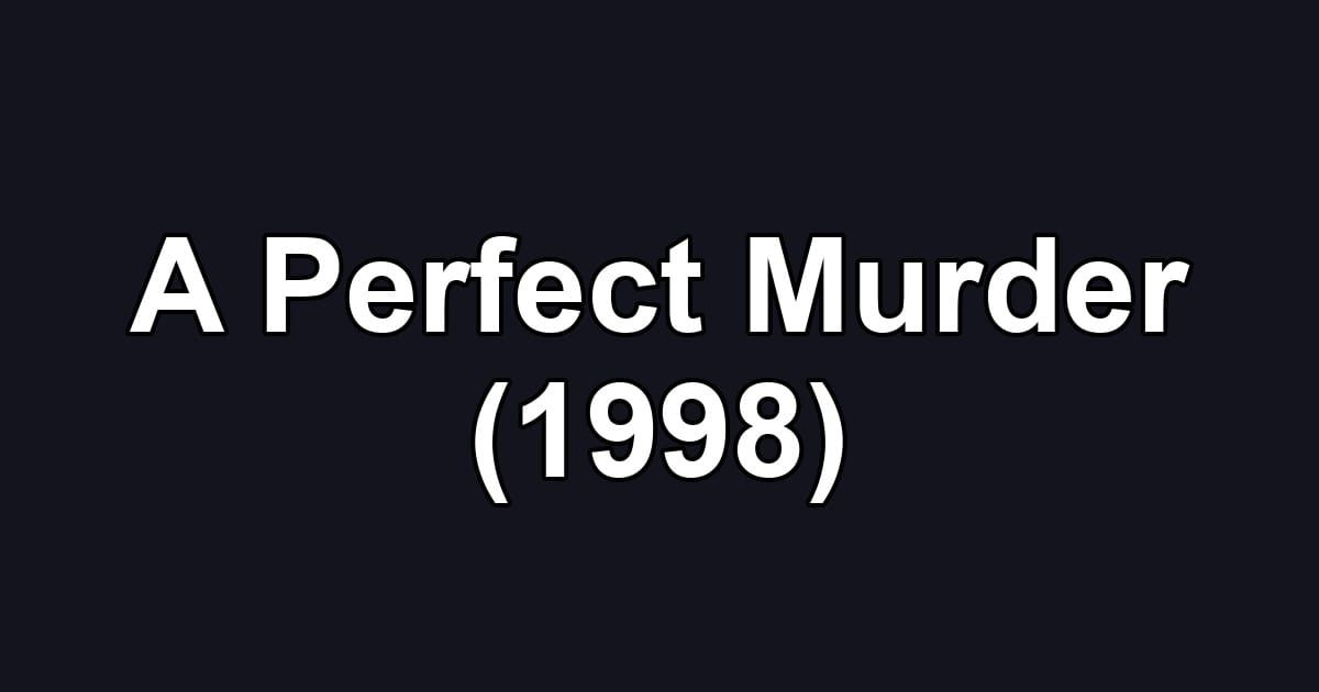 A Perfect Murder (1998)